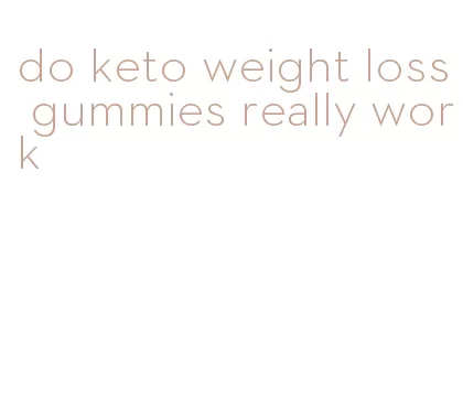 do keto weight loss gummies really work