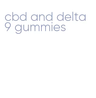 cbd and delta 9 gummies