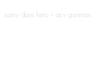 sunny days keto + acv gummies