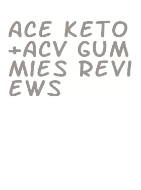 ace keto+acv gummies reviews