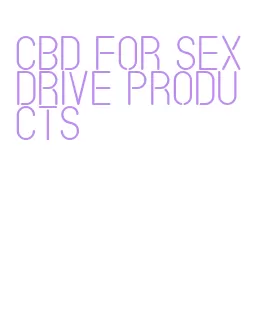cbd for sex drive products