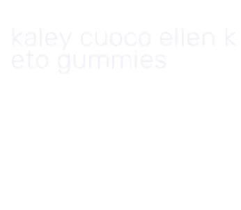 kaley cuoco ellen keto gummies