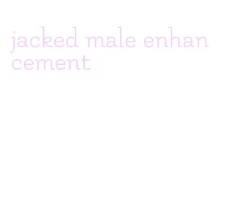 jacked male enhancement