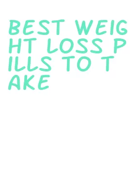 best weight loss pills to take