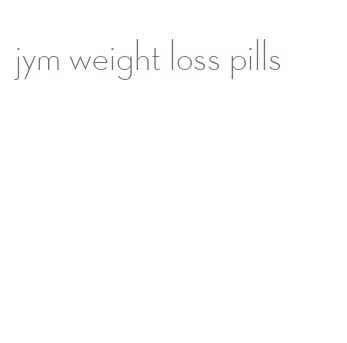 jym weight loss pills