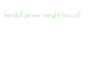 kendall jenner weight loss pill