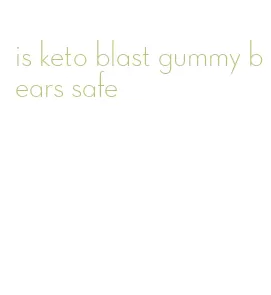 is keto blast gummy bears safe