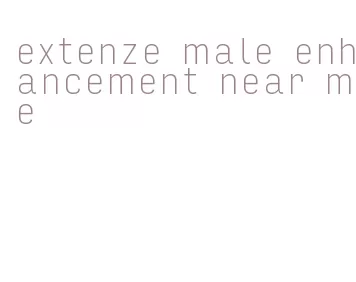 extenze male enhancement near me