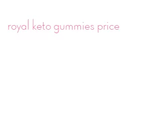 royal keto gummies price