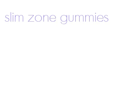 slim zone gummies