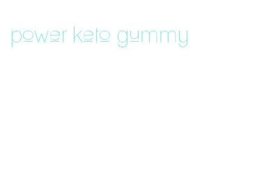 power keto gummy