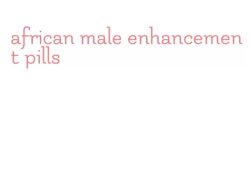 african male enhancement pills