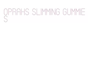 oprahs slimming gummies
