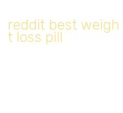 reddit best weight loss pill