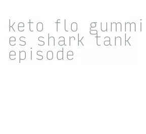 keto flo gummies shark tank episode