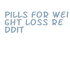 pills for weight loss reddit