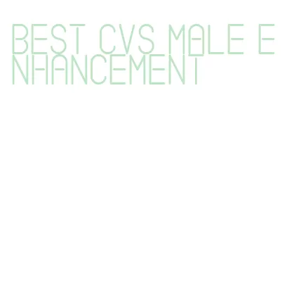 best cvs male enhancement