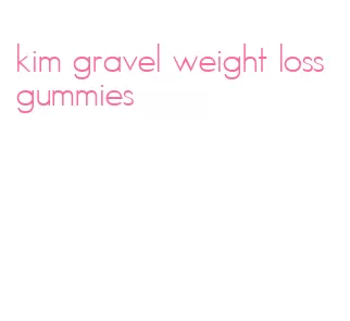 kim gravel weight loss gummies