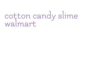 cotton candy slime walmart