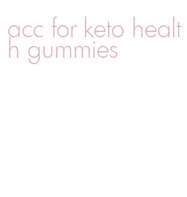 acc for keto health gummies
