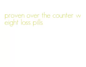 proven over the counter weight loss pills