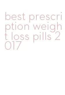 best prescription weight loss pills 2017