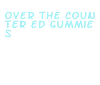 over the counter ed gummies