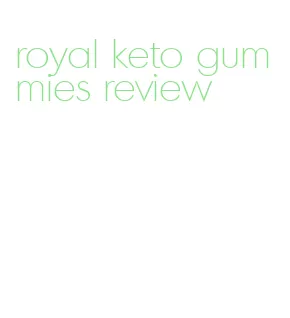 royal keto gummies review