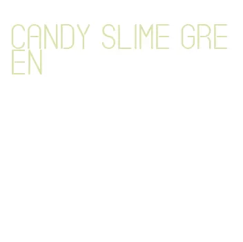 candy slime green