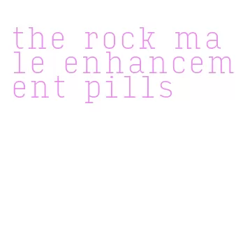 the rock male enhancement pills