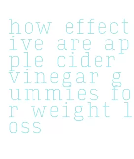 how effective are apple cider vinegar gummies for weight loss