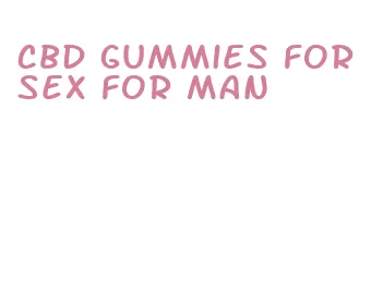 cbd gummies for sex for man