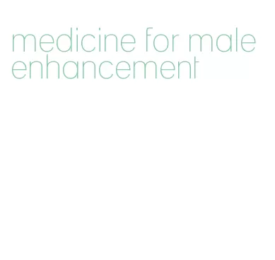 medicine for male enhancement