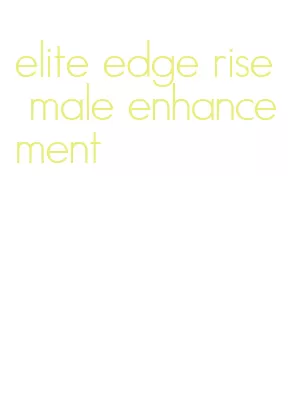 elite edge rise male enhancement