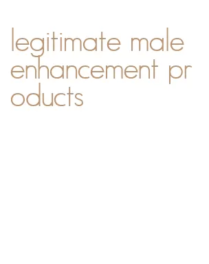 legitimate male enhancement products