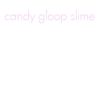 candy gloop slime