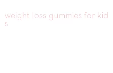 weight loss gummies for kids