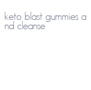 keto blast gummies and cleanse