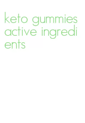 keto gummies active ingredients