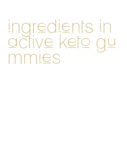 ingredients in active keto gummies