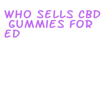 who sells cbd gummies for ed