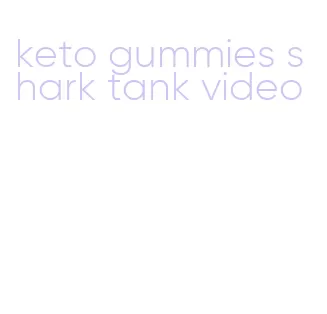 keto gummies shark tank video
