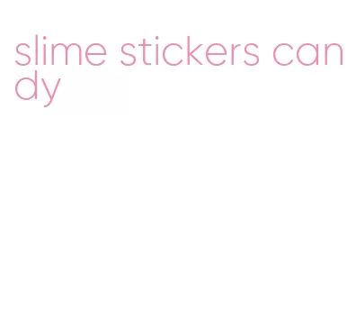 slime stickers candy