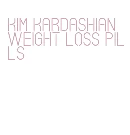 kim kardashian weight loss pills