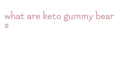 what are keto gummy bears