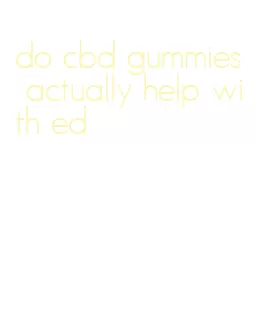do cbd gummies actually help with ed