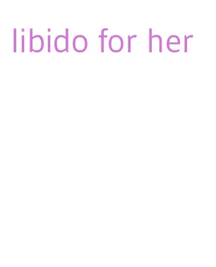 libido for her