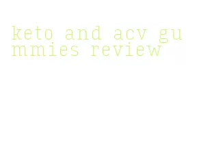 keto and acv gummies review