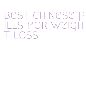 best chinese pills for weight loss