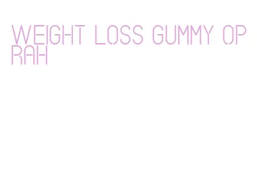 weight loss gummy oprah